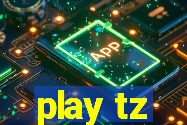 play tz
